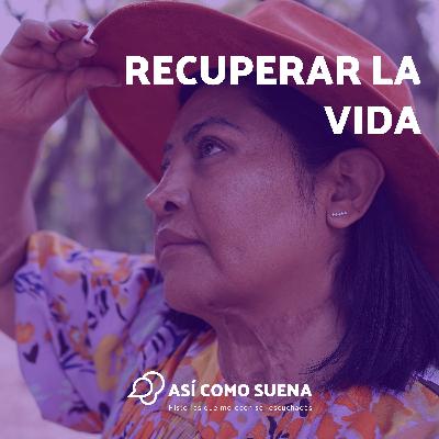Recuperar la vida