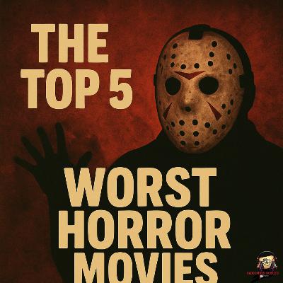 Top 5 Worst Horror Movies Top 5 Worst Horror Movies