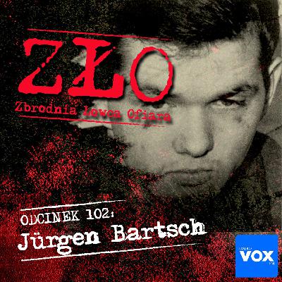 Jürgen Bartsch - Morderca z Jarmarku. ZŁO - Zbrodnia Łowca Ofiara Jürgen Bartsch - Morderca z Jarmarku. ZŁO - Zbrodnia Łowca Ofiara