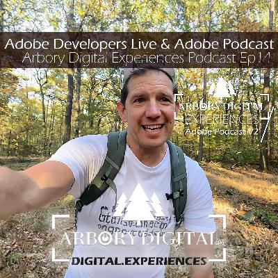 Ep14 - Adobe Podcast and Adobe Developers Live