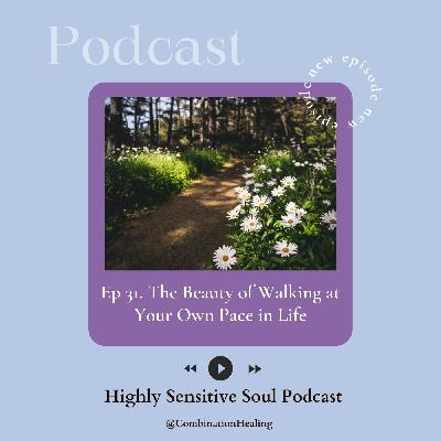 31. The Beauty of Walking at Your Own Pace in Life
