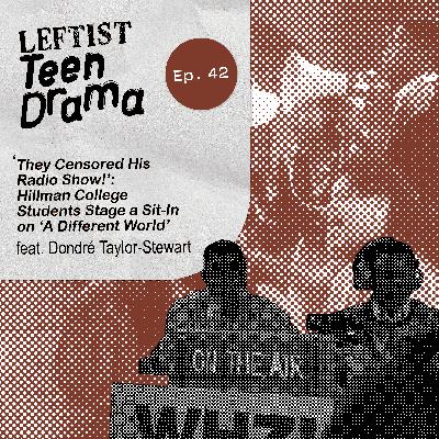 #42 - ‘They Censored His Radio Show!’: Hillman College Students Stage a Sit-In on 'A Different World' #42 - ‘They Censored His Radio Show!’: Hillman College Students Stage a Sit-In on 'A Different World'