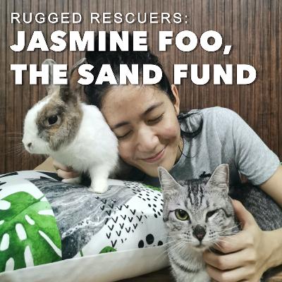 Rugged Rescuers: Jasmine Foo, The Sand Fund Rugged Rescuers: Jasmine Foo, The Sand Fund
