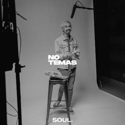 Ep.: 06. No temas Ep.: 06. No temas