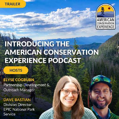 Introducing the American Conservation Experience Podcast