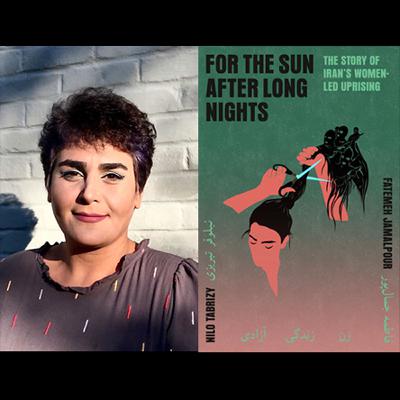 For the Sun After Long Nights: Iranian Women Leading Fight for Freedom w/ FATEMEH JAMALPOUR