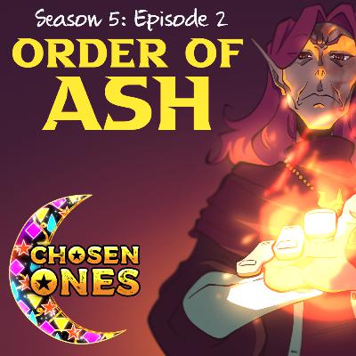 S5: Ep. 2 - Order of Ash