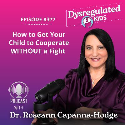 How to Get Your Child to Cooperate WITHOUT a Fight | Co-Regulation | E377