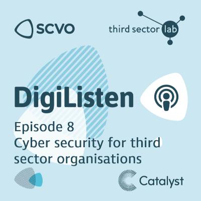 Episode 8 - Cyber Security for Third Sector Organisations