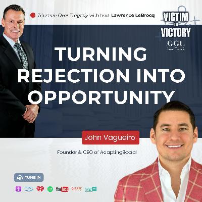 Episode 61: Turning Rejection Into Opportunity