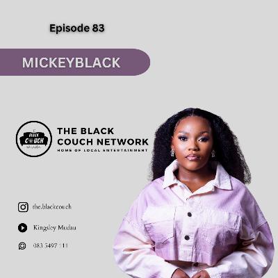 Episode 83 - MickeyBlack | VanGee, Casablanca Remix, Gospel, Rude Kid Venda, King Monada, Mom Loss
