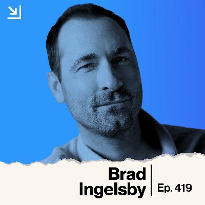 Ep. 419 - Brad Ingelsby - Task