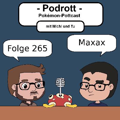 Folge 265 - Maxax Folge 265 - Maxax