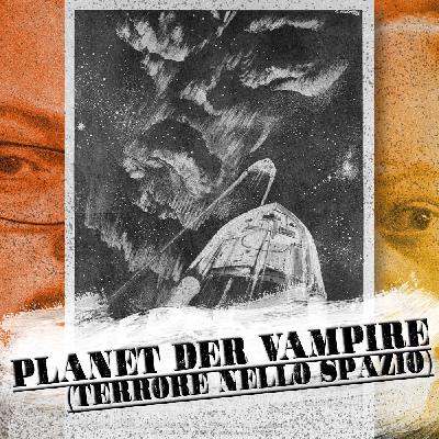 Episode 226: Planet der Vampire (Terrore nello spazia), 1965