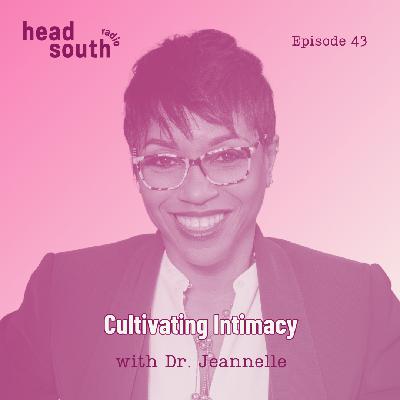 Ep. 43: Cultivating Intimacy with Dr. Jeannelle Perkins-Muhammad Ep. 43: Cultivating Intimacy with Dr. Jeannelle Perkins-Muhammad