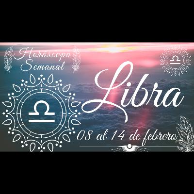 LIBRA ♎ | Tarot del 08 al 14 de Febrero | Horóscopo semanal | #LuzdelTarot | #LDT