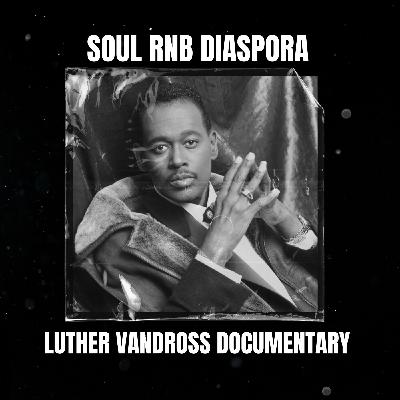 Luther Vandross - Never too much (documentaire rnb & soul de Dawn Porter - 2024) Luther Vandross - Never too much (documentaire rnb & soul de Dawn Porter - 2024)