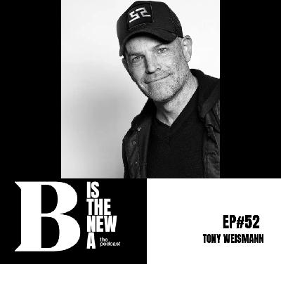 EP#52. TONY WAISSMANN