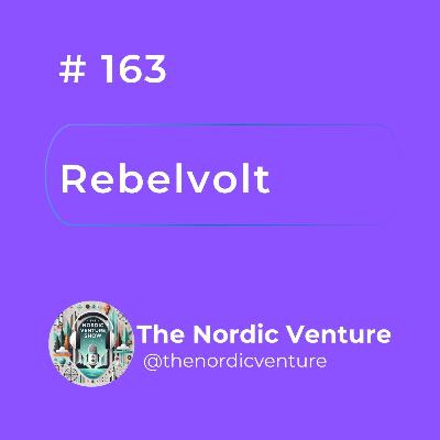 #163 - Rebelvolt: Clean Energy Solutions from Finland