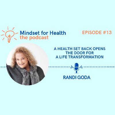 E13. A Health Set Back Opens the Door for a Life Transformation E13. A Health Set Back Opens the Door for a Life Transformation