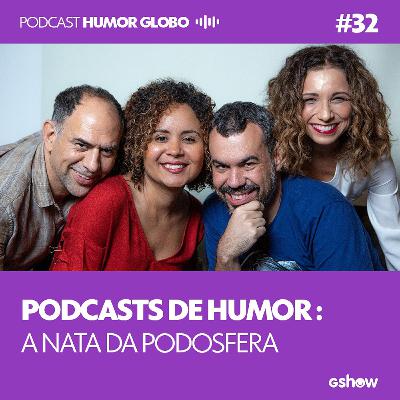 Humor Globo #32: Podcasts de humor: a nata da podosfera Humor Globo #32: Podcasts de humor: a nata da podosfera
