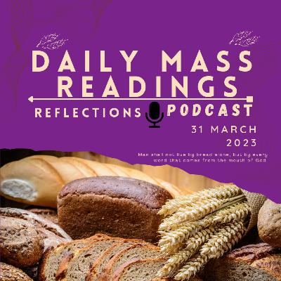 Holy Mass Readings and Reflection | 31 March 2023 | St. Daniel of Murano