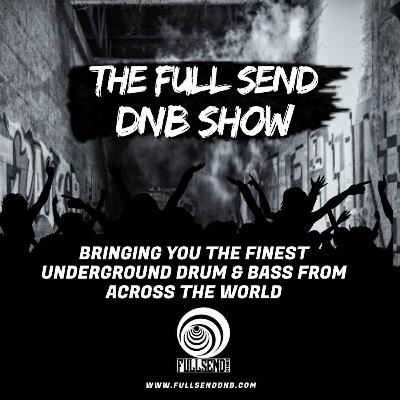 The Full Send dnb Show Episode 001 The Full Send dnb Show Episode 001