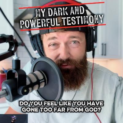 My DARK AND POWERFUL TESTIMONY. You think you’ve gone too far from God? Listen to this…