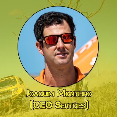 #18 - Joaquim Monteiro (CEO do Sertões) #18 - Joaquim Monteiro (CEO do Sertões)