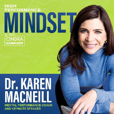 713: The Freedom to Perform with Dr. Karen MacNeill, Mental Performance Coach and Keynote Speaker 713: The Freedom to Perform with Dr. Karen MacNeill, Mental Performance Coach and Keynote Speaker