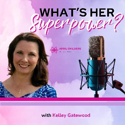 Living a Life of No Regrets with Kelley Gatewood