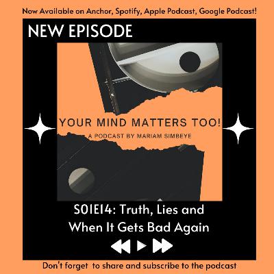 S01E14: Truth, Lies and When It Gets Bad Again