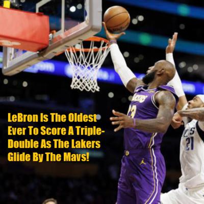 Lakers-Mavs Postgame! LeBron's Oldest Ever Triple-Double Powers The Lakers To A Win Over The Mavs!