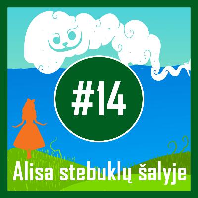 AUDIOKNYGOS | #14 L.Carroll „Alisa stebuklų šalyje“ skaito Ligita Kondrotaitė
