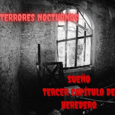 SUEÑO (TERCER CAPÍTULO DE HEREDERO)