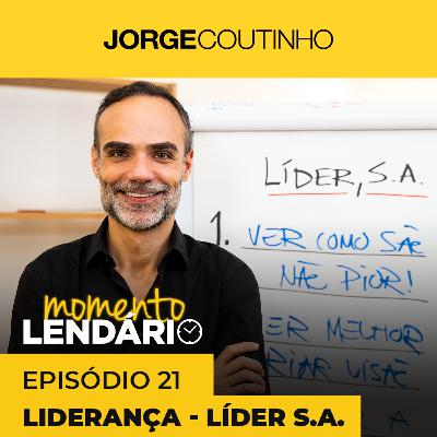 Momento Lendário ☀️ Episódio 21 - Liderança - Líder S.A.