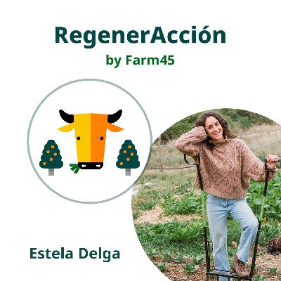 11. La Permacultura y la Agricultura Regenerativa en el huerto con Estela Delga y su escuela Vidaverdi