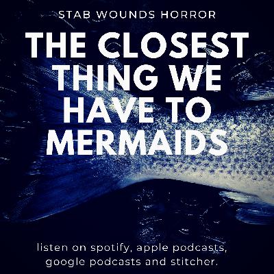 The Closest Thing We Have to Mermaids