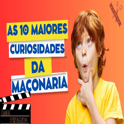 #440 - As 10 Maiores Curiosidades Da Maçonaria