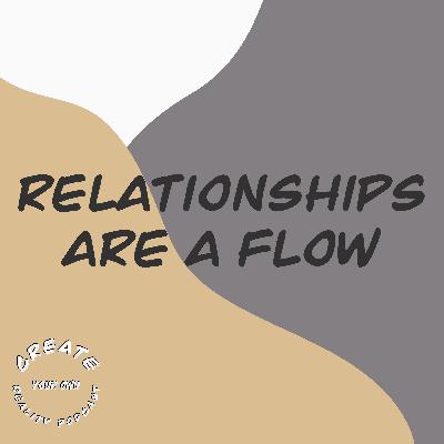 Relationships Are A Flow Relationships Are A Flow