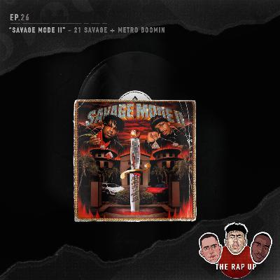 EP26 21 Savage and Metro Boomin Savage Mode II