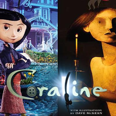 So Different and Relative: Differences Between the Coraline Book and the Movie So Different and Relative: Differences Between the Coraline Book and the Movie