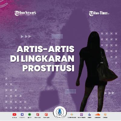 #55 Gaya Hidup Mewah Picu Artis Nyambi Jadi PSK dan Uang Berlebih Pria 'Hidung Belang', Maaf HH dan Pembelaan VS
