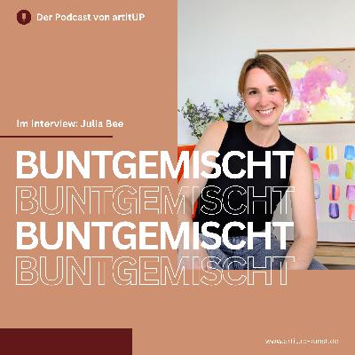 "Ohne diesen Zufall hätte ich nie mit dem Malen angefangen" - Julia Bee im interview bei artitUP