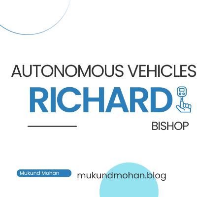 Autonomous Vehicles with Richard Bishop