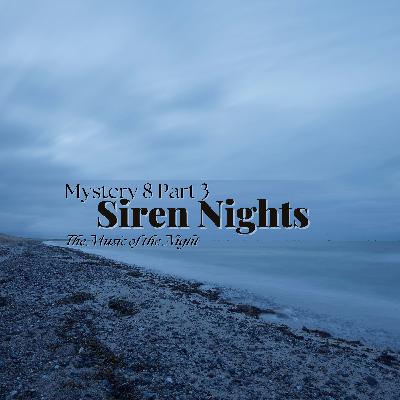 Mystery Eight, Part III: The Music of the Night