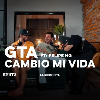 GTA Cambio mi vida | Travesuras De Niño | La Rossineta Ep10 T2 Ft: @FelipeHG
