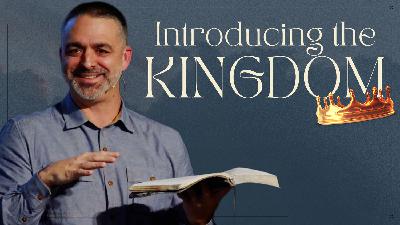 An Introduction To The Kingdom of God An Introduction To The Kingdom of God