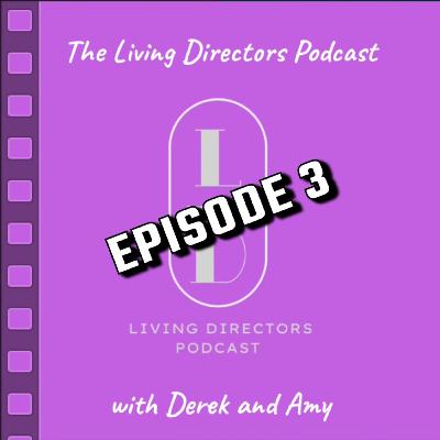 The Living Directors (Ep. 3)
