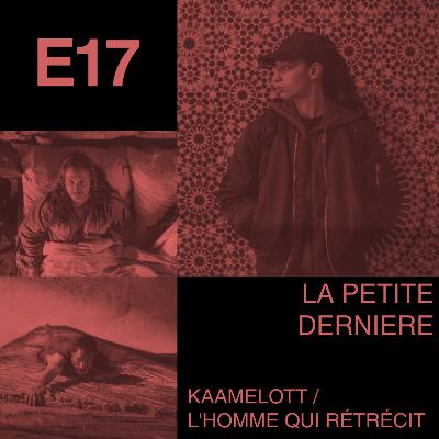 La Petite Dernière, Kaamelott et L'Homme qui rétrécit La Petite Dernière, Kaamelott et L'Homme qui rétrécit